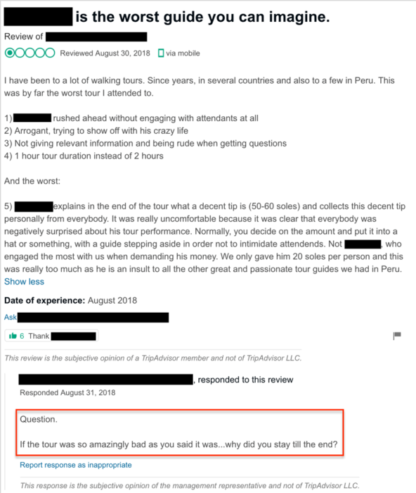 Management response: "Question. If the tour was as amazingly bad as you said it was...why did you stay until the end?"